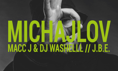  Michajlov + Macc J & DJ Washelll + J.B.E.