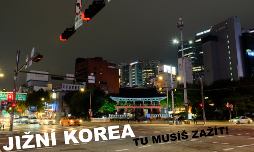 Jižní Korea – tu musíš zažít! 